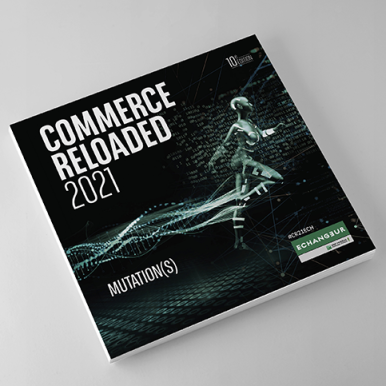 Commerce Reloaded 2021 Mutation(S) : Bienvenue dans le monde de l’après-pandémie