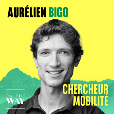 Cover de l'épisode de podcast On The Way avec Aurélien Bigo, chercheur mobilité